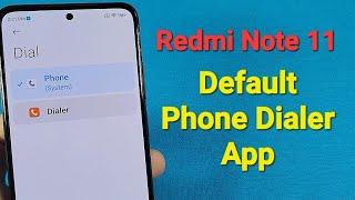 change default phone dialer app for Xiaomi Redmi Note 11