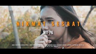 MT 76 - NIKMAT SESAAT MUSIC VIDEO