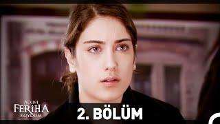 Adını Feriha Koydum 2. Bölüm