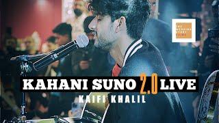 Kaifi Khalil - Kahani Suno 2.0 LIVE  TWSF