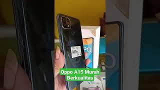 OPPO A15  MURAH BERKUALITAS