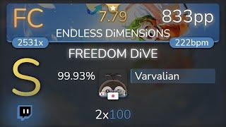 7.79⭐Live Varvalian  xi - FREEDOM DiVE ENDLESS DiMENSiONS 99.93% {#1 833pp FC} - osu