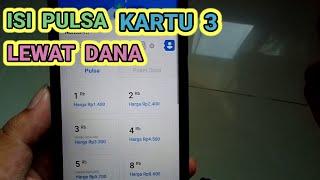 Cara Isi Pulsa Tri  3 Menggunakan Aplikasi Dana