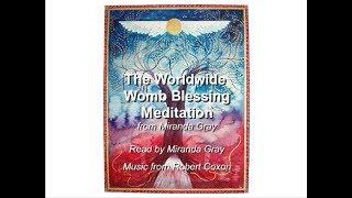 The Worldwide Womb Blessing Meditation from Miranda Gray