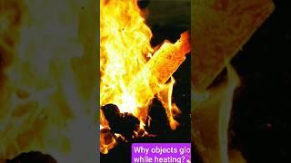 physics of glowing an object while heating  #beauty_of_physics #physics