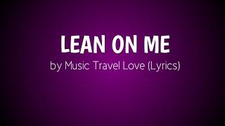 Lean on me - Music Travel Love Lyrics