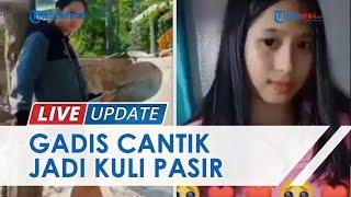 Kisah Gadis Cantik di Pinrang Jadi Kuli Pasir Demi Bertahan Hidup Dapat Bantuan Motor dari Pejabat