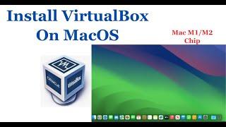 Install VirtualBox on MacOSArm64 M1M2  VirtualBox on Mac 2024