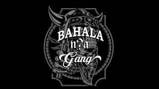 Dugong-“Bahala Na GaNg”- BENTEDOS