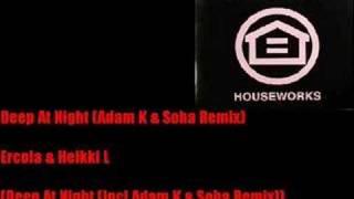 Deep At Night Adam K & Soha Remix - Ercola & Heikki L