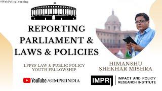 Himanshu Shekhar  Reporting Parliament  LPPYF Law and Public Policy Youth Fellowship IMPRI Live