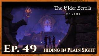 Elder Scrolls Online  Ep. 49  Hiding in Plain Sight