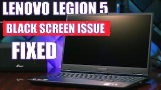 LENOVO LEGION 5 BLACK SCREEN ISSUE FIXED 15ach6h