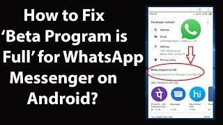 How to Fix Beta Program is Full for WhatsApp Messenger on Android?