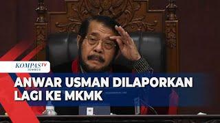 Dugaan Pelanggaran Etik Hakim Anwar Usman Dilaporkan Lagi ke MKMK