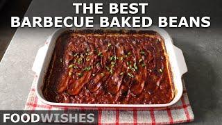 The Best Barbecue Baked Beans - Easiest Meatiest BBQ Baked Beans - Food Wishes