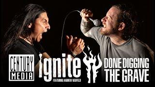 IGNITE - Done Digging The Grave feat. Andrew Neufeld OFFICIAL VIDEO