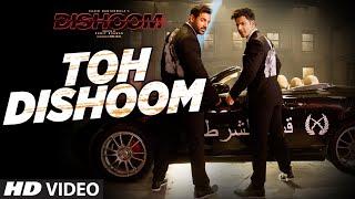 Toh Dishoom Video Song Dishoom  John Abraham Varun Dhawan  Pritam Raftaar Shahid Mallya