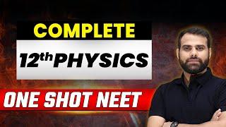 Complete Class 12th PHYSICS in 1 Shot  Concepts + Most Important Questions  NEET 2023 
