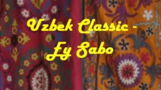 Uzbek Classic - Ey Sabo-2