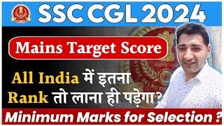 SSC CGL 2024 Mains Target Score  CGL mains safe score 2024