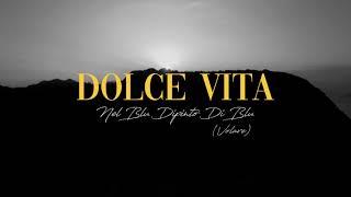 DOLCE VITA - Nel Blu Dipinto Di Blu Volare Official Lyric Video