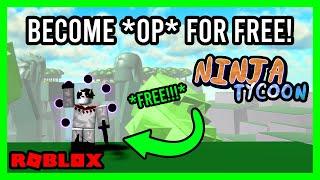 HOW TO BECOME *OP* IN NINJA TYCOON FOR FREE ROBLOX
