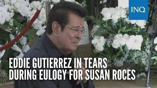 Eddie Gutierrez in tears during eulogy for Susan Roces ‘You’ll always be part of my life’