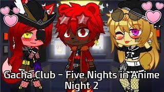 Gacha Club - Me Surviving FNIA Night 2