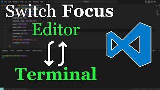 VS Code Switch between Editor & Terminal Super Easy