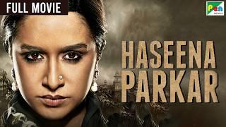 Haseena Parkar Full Movie  Shraddha Kapoor Siddhanth Kapoor Apoorva  Bollywood Movie