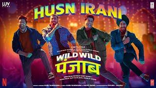 Wild Wild Punjab Husn Irani Song Guru Randhawa  Varun Sharma Sunny Singh Jassie Gill Manjot