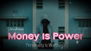 Everyone love your money & position  WhatsApp status  Xafriahmed