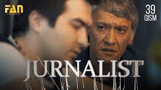 Журналист Сериали - 39 қисм  Jurnalist Seriali - 39 qism