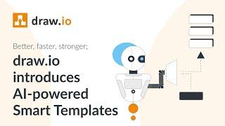 Better faster stronger draw.io introduces AI-powered Smart Templates