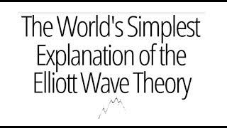 The Worlds Simplest Explanation of the Elliott Wave Theory