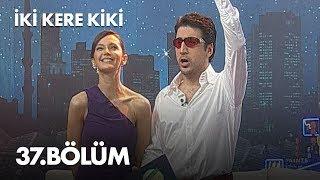 İki Kere Kiki - 37. Bölüm