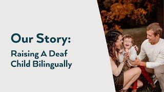 Our Story  Raising A Deaf Child Bilingually