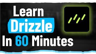 Learn Drizzle In 60 Minutes