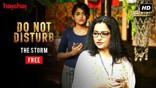 The Storm  Do Not Disturb  Free Episode  Bengali Web Series  hoichoi
