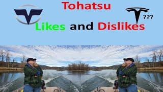 2022 Tohatsu Outboard LIKES and DISLIKES