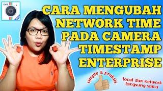 CARA MENGUBAH NETWORK TIME DI TIMESTAMP CAMERA