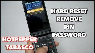 Hotpepper Tabasco Hard Reset removing PINpassword a Flip phone