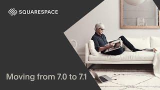 Updating Your Website from Squarespace Version 7.0 to 7.1  Squarespace Tutorial