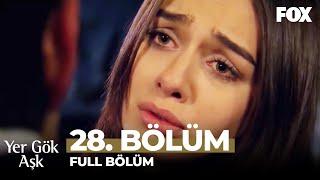 Yer Gök Aşk 28. Bölüm