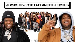 20 WOMEN VS 2 RAPPERS YTB FATT & BIG HOMIIE G