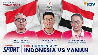 LIVE COMMENTARY Indonesia vs Yaman  Kualifikasi AFC U-20 Asian Cup China 2025