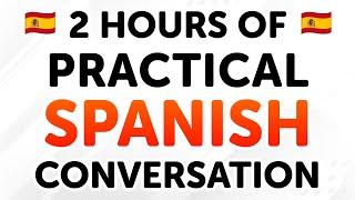 2 Hours of Practical Spanish Conversation Dialogues From Beginner to Intermediate Levels