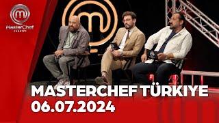 MasterChef Türkiye  06.07.2024 @masterchefturkiye