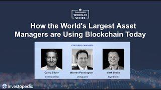 How the Worlds Largest Asset Managers are Using Blockchain Today